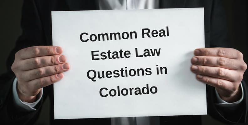 Colorado Real Estate Lawyer Joe Stengel PC Common Real Estate Law Questions in Colorado