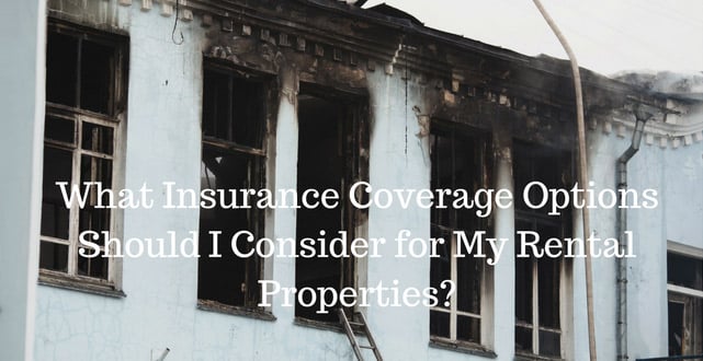 Colorado Real Estate Lawyer Joe Stengel PC What insurance coverage options should I consider for my rental properties